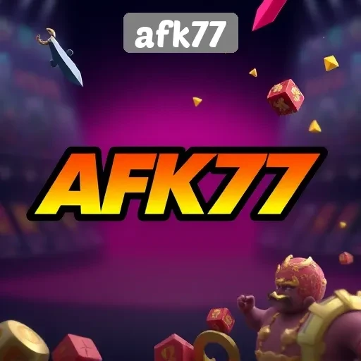 AFK77 Sebagai Platform Game Terpercaya